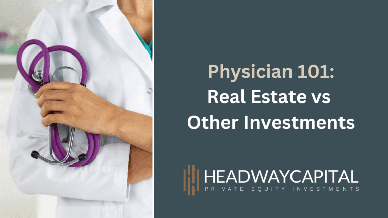 Physician 101: Real Estate vs Other Investments