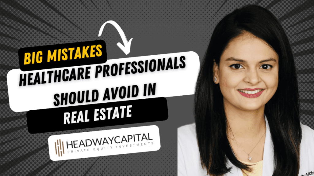 Big Mistakes Healthcare Professionals Should Avoid In Real Estate