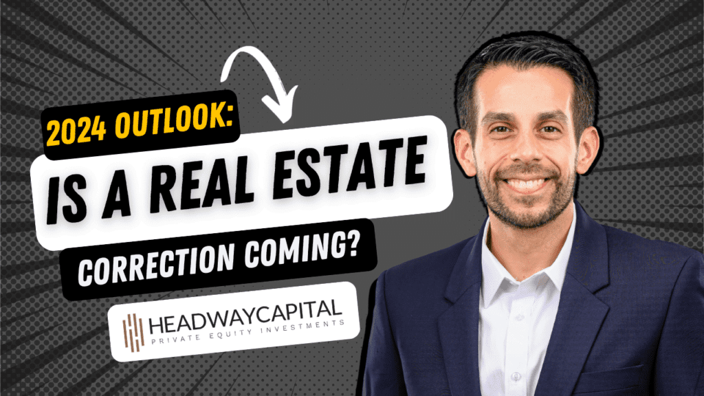 2024 Outlook: Is A Real Estate Correction Coming?